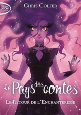 Le Pays des contes. Vol. 2. Le retour de l'enchanteresse - Chris Colfer