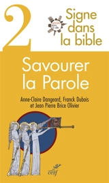 Signe dans la Bible. Vol. 2. Savourer la parole : le guide de lecture de Retraite dans la ville - Anne-Claire Dangeard