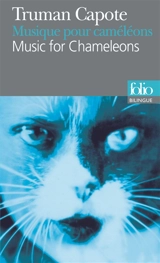 Musique pour caméléons. Music for chameleons - Truman Capote
