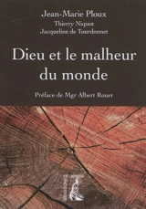 Dieu et le malheur du monde - Jean-Marie Ploux