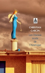 Les oiseaux morts de l'Amérique - Christian Garcin
