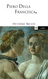 Piero Della Francesca - Christian Garcin