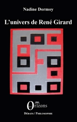L'univers de René Girard : entretiens - René Girard