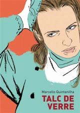 Talc de verre - Marcello Quintanilha