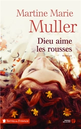 Dieu aime les rousses - Martine-Marie Muller