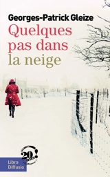 Quelques pas dans la neige - Georges-Patrick Gleize