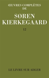 Oeuvres complètes. Vol. 12. Le livre sur Adler - Sören Kierkegaard