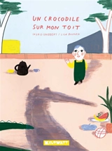 Un crocodile sur mon toit - Ingrid Chabbert