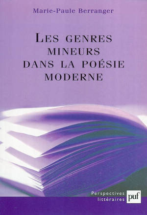 Les genres mineurs dans la poésie moderne - Marie-Paule Berranger