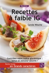 Recettes à faible IG : contrôlez votre indice glycémique : tonus et minceur assurés ! - Carole Nitsche