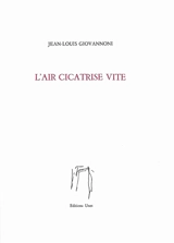L'air cicatrise vite - Jean-Louis Giovannoni