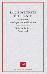 La citoyenneté étudiante : intégration, participation, mobilisation - Christian Le Bart