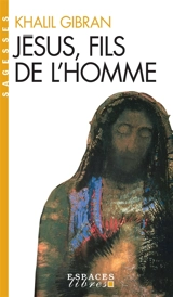 Jésus, fils de l'homme - Khalil Gibran