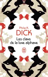 Les clans de la lune alphane - Philip K. Dick