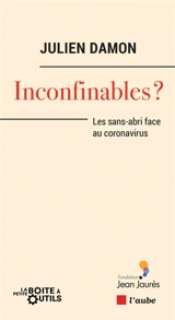 Inconfinables ? : les sans-abri face au coronavirus - Julien Damon