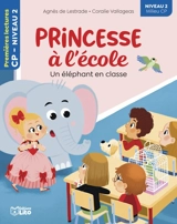 Princesse à l'école. Un éléphant en classe - Agnès de Lestrade