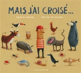 Mais j'ai croisé... - Agnès de Lestrade