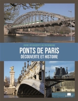 Ponts de Paris : découverte et histoire - Jean-Marc Larbodière