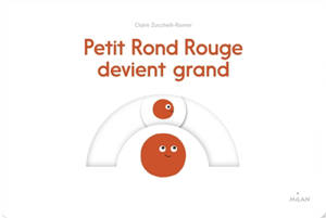 Petit Rond rouge devient grand - Claire Zucchelli-Romer