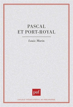 Pascal et Port-Royal - Louis Marin