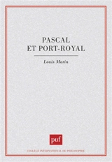 Pascal et Port-Royal - Louis Marin