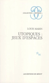 Utopiques : jeux d'espaces - Louis Marin