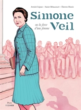 Simone Veil ou La force d'une femme - Annick Cojean