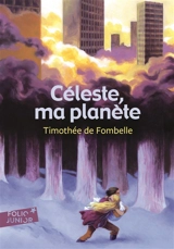 Céleste, ma planète - Timothée de Fombelle