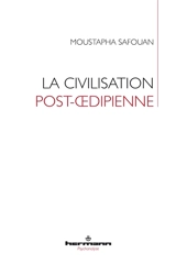 La civilisation post-oedipienne - Moustapha Safouan