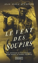 Les aventures de Yann Kervadec, marin breton et homme d'honneur. Le vent des soupirs - Jean-Marie Quéméner