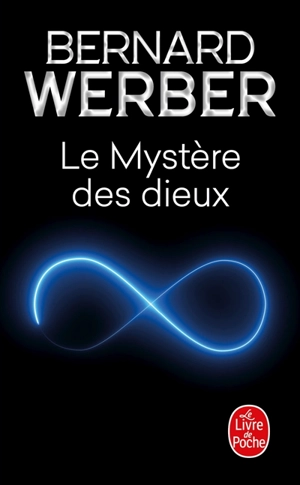 Nous, les dieux. Vol. 3. Le mystère des dieux - Bernard Werber