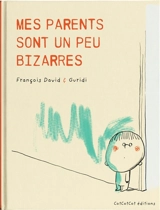 Mes parents sont un peu bizarres - François David