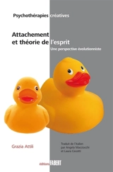 Attachement et théorie de l'esprit : une perspective évolutionniste - Grazia Attili