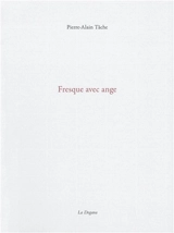 Fresque avec ange : poèmes - Pierre-Alain Tâche