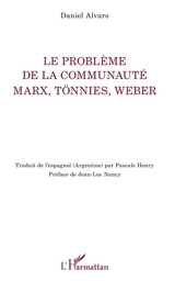 Le problème de la communauté : Marx, Tönnies, Weber - Daniel Alvaro