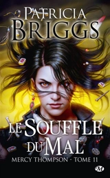 Mercy Thompson. Vol. 11. Le souffle du mal - Patricia Briggs