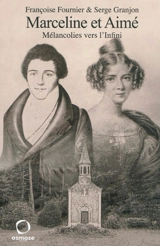 Marceline et Aimé : mélancolies vers l'infini - Françoise Fournier