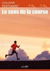 Le sens de la course - Guillaume Pertinant