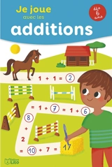 Je joue avec les additions : dès 6 ans - Aurore Meyer