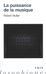 La puissance de la musique. Texte et musique chez J.-S. Bach - Robert Muller