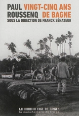 Vingt-cinq ans de bagne - Paul Roussenq