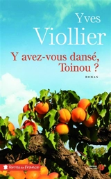 Y avez-vous dansé, Toinou ? - Yves Viollier