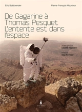 De Gagarine à Thomas Pesquet : l'entente est dans l'espace - Eric Bottlaender