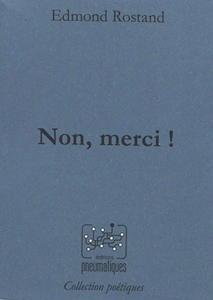 Non, merci ! - Edmond Rostand