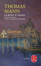 La mort à Venise. Tristan. Le chemin du cimetière - Thomas Mann
