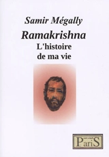 Ramakrishna : l'histoire de ma vie - Samir Mégally
