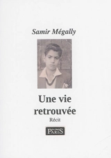 Une vie retrouvée - Samir Mégally
