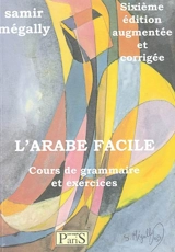 L'arabe facile : cours de grammaire et exercices - Samir Mégally