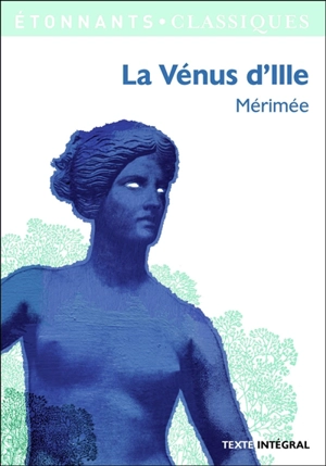 La Vénus d'Ille : texte intégral - Prosper Mérimée