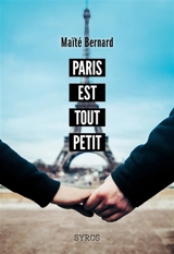 Paris est tout petit - Maïté Bernard